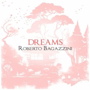 Roberto Bagazzini - Dreams