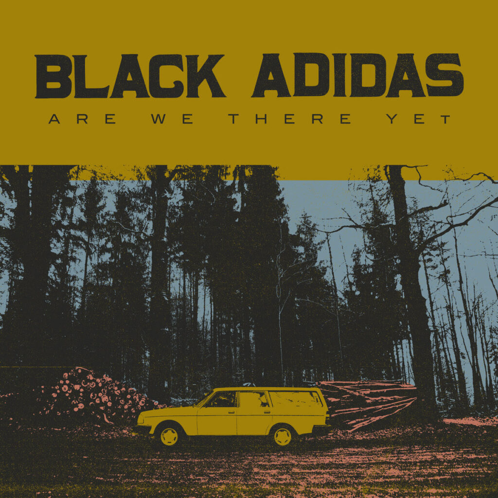 BLACK ADIDAS - Dirt Cult Records Release New Single "Are We There Yet"