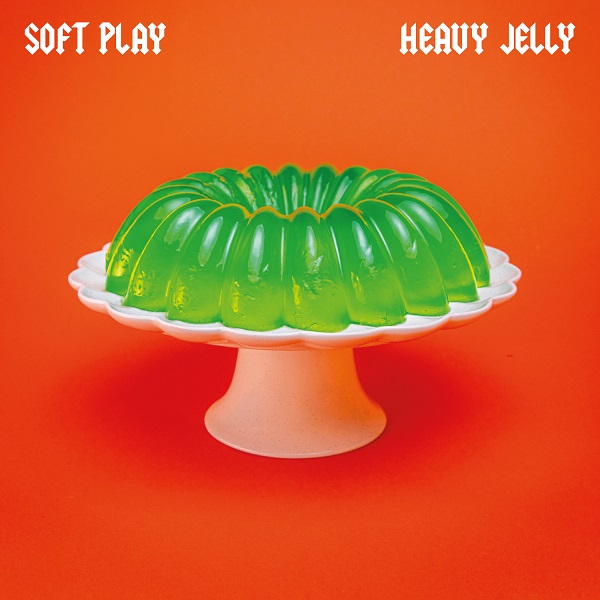 SOFT PLAY - Their First Album In Six Years “Heavy Jelly” Out July 19th; The Album Includes Latest Singles “Act Violently” + “Everything And Nothing”