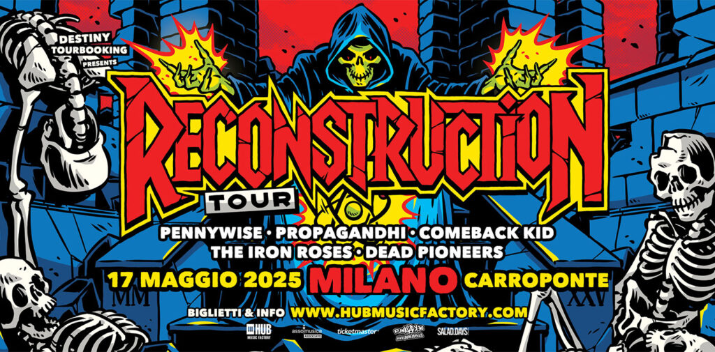 RECONSTRUCTION TOUR - Con Pennywise, Propagandhi, Comeback Kid, The Iron Roses, Dead Pioneers: a maggio 2025 arriva per la prima volta in Italia il leggendario festival